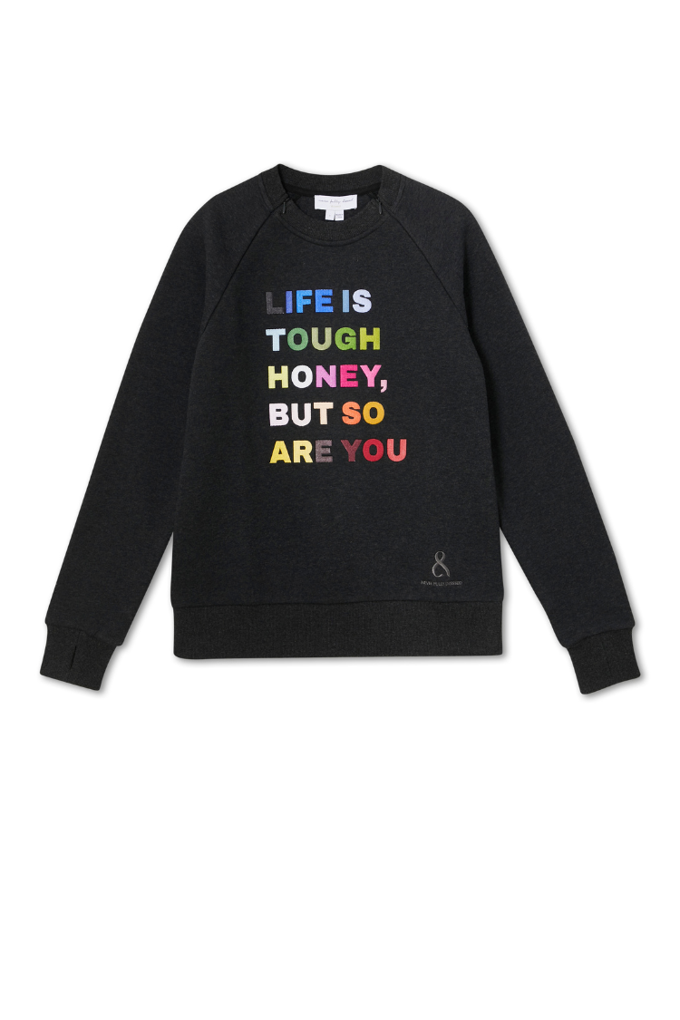 Charcoal Life is Tough Honey Sweatshirt