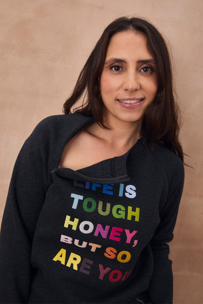 Charcoal Life is Tough Honey Sweatshirt
