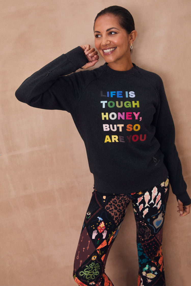 Charcoal Life is Tough Honey Sweatshirt